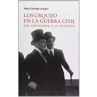 Los Urquijo En La Guerra Civil: DEL ESPLENDOR A LA TRAGEDIA (Viento Céfiro) - Pedro Carvajal Urquijo