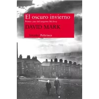El oscuro invierno / The dark winter: El primer caso del sargento McAvoy / A Detective Sergeant McAvoy - David Mark