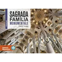 Sagrada família monumentale: 3 (Catalunya monumental) - Daniel Venteo Meléndrez