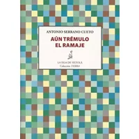 Aún trémulo el ramaje (Tierra) - Antonio Serrano Cueto