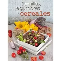 Semillas, legumbres y cereales: Fuentes inagotables de energía - CINZIA TRENCHI