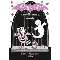 La Isadora Moon 6 - La Isadora Moon al castell encantat: Un llibre màgic amb purpurina a la coberta! (Harriet Muncaster) - Harriet Muncaster