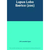 Lupus Lobo Iberico (zoo) - J.M.Lavarello Eypro