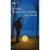 El temblor del héroe: Premio Nadal de Novela 2012 - ALVARO POMBO