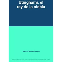 Utinghami, el rey de la niebla - Mercè Canela Garayoa