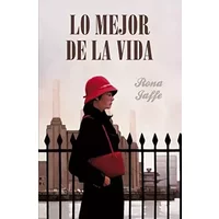 Lo mejor de la vida (Narrativa) - Rona Jaffe