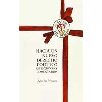 Hacia un nuevo Derecho político: Reflexiones y comentarios (Clásicos del Derecho) - Adolfo González Posada y Biesca