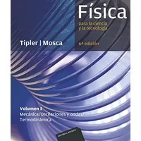 Física para la ciencia y la tecnología, Vol. 1: Mecánica, oscilaciones y ondas, termodinámica - Paul Allen Tipler, Gene Mosca