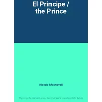El Principe / the Prince - Niccolo Machiavelli