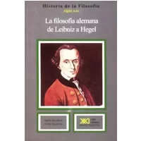 La filosofía alemana, de Leibniz a Hegel (Historia de la filosofía) - Michel Serres, Xavier Tilliette