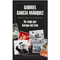 De viaje por Europa del Este (Random House) - Gabriel García Márquez