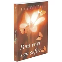 Para Viver sem Sofrer - Luiz Gasparetto