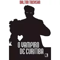 O Vampiro de Curitiba (Em Portugues do Brasil) - Dalton Trevisan