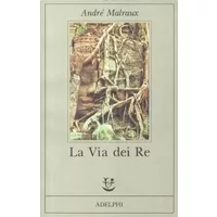 La via dei re - André Malraux