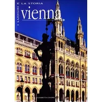Vienna. Ediz. illustrata - Elisabetta Canoro