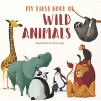 My First Book of Wild Animals - Anna Lang