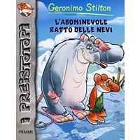 L'abominevole ratto delle nevi. Preistotopi. Ediz. illustrata - Geronimo Stilton