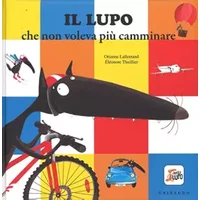 Il lupo che non voleva più camminare. Amico lupo - Orianne Lallemand
