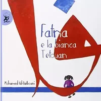 Fatna e la bianca Tetouan. Ediz. illustrata - Mohamed Ad-Daibouni