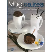 Mug cakes - recettes sucrées et salées pour tous et pour végétaliens - Cinzia Trenchi