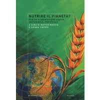 Nutrire il pianeta? Per un'alimentazione giusta, sostenibile, conviviale