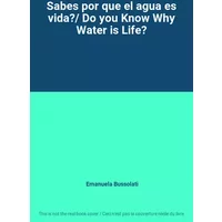 Sabes por que el agua es vida?/ Do you Know Why Water is Life? - Emanuela Bussolati