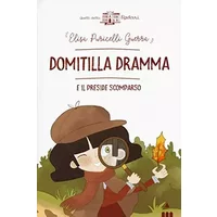 Domitilla Dramma e il preside scomparso - Elisa Puricelli Guerra