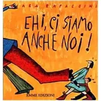 Ehi, ci siamo anche noi! - Chiara Rapaccini