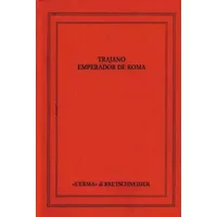 Trajano Emperador de Roma. Actas del Congreso Internacional. Sevilla 14-17 Septiembre: Atti Del Congresso. Siviglia 1998, 14-17 Settembre - Julián González