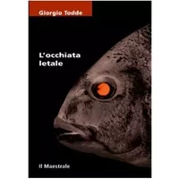 L'occhiata letale - Giorgio Todde