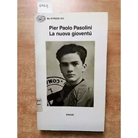 La nuova gioventù. Poesie friulane (1941-1974) - Pier Paolo Pasolini