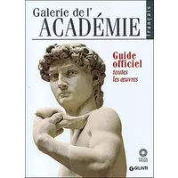 Galerie de l'Académie. Guide officiel. Toutes les oeuvres - Franca Falletti, Marcella Anglani, Gabriele Rossi Rognoni