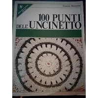 100 pizzi all'uncinetto. Antichi punti, motivi, bordi per tovaglie, tende, coperte, centrini - Teresa Bertotti