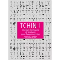 Tchin !: Cocktails classiques et tendance pour chaque occasion - Gianfranco Di Niso, Davide Manzoni
