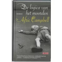 De logica van het moorden - Aifric Campbell, Aifric Campbell, Nan Lenders, Nan Lenders