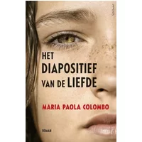 Het diapositief van de liefde - Maria Paola Colombo