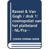 Raveel & Van Gogh: cosmopoliet van het platteland - NL/Frans - P. Coessens, R. Nelemans