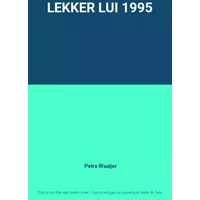 LEKKER LUI 1995 - Petra Waaijer