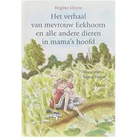 Het verhaal van mevrouw Eekhoorn en alle andere dieren in mama's hoofd - Brigitte Minne