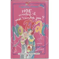 Hoe overleef ik met/zonder jou ? / druk 1 - Francine Oomen, Annet Schaap