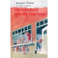 Die rotschool met die fijne klas - Jacques Vriens