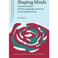 Shaping Minds: A discourse analysis of Chinese-language community mental health literature: 32 - Guy Ramsay