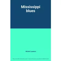 Mississippi blues - Michel Lauwers