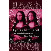 Lydias hemlighet : ett magiskt konstäventyr - Finn Zetterholm