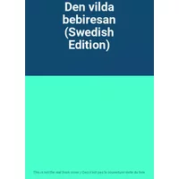 Den vilda bebiresan (Swedish Edition)