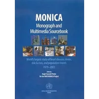 Monica: World's Largest Study Of Heart Disease, Stroke, Risk Factors, And Population Trends, 1979-2002 - Hugh Tunstall-Pedoe