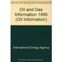 Oil and Gas Information 1995= Donnees Sur Le Petrole Et Sur Le Gaz (Oil Information) - unknown author