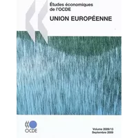 Etudes Economiques De L'ocde, Union Europeenne 2009 - Oecd Publishing