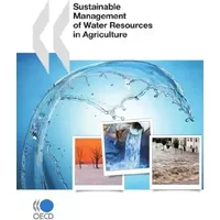 Sustainable Management Of Water Resources In Agriculture - OECD Organisation for Economic Co-operation and Development
