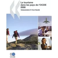 Le tourisme dans les pays de l'OCDE 2008 : Tendances et politiques